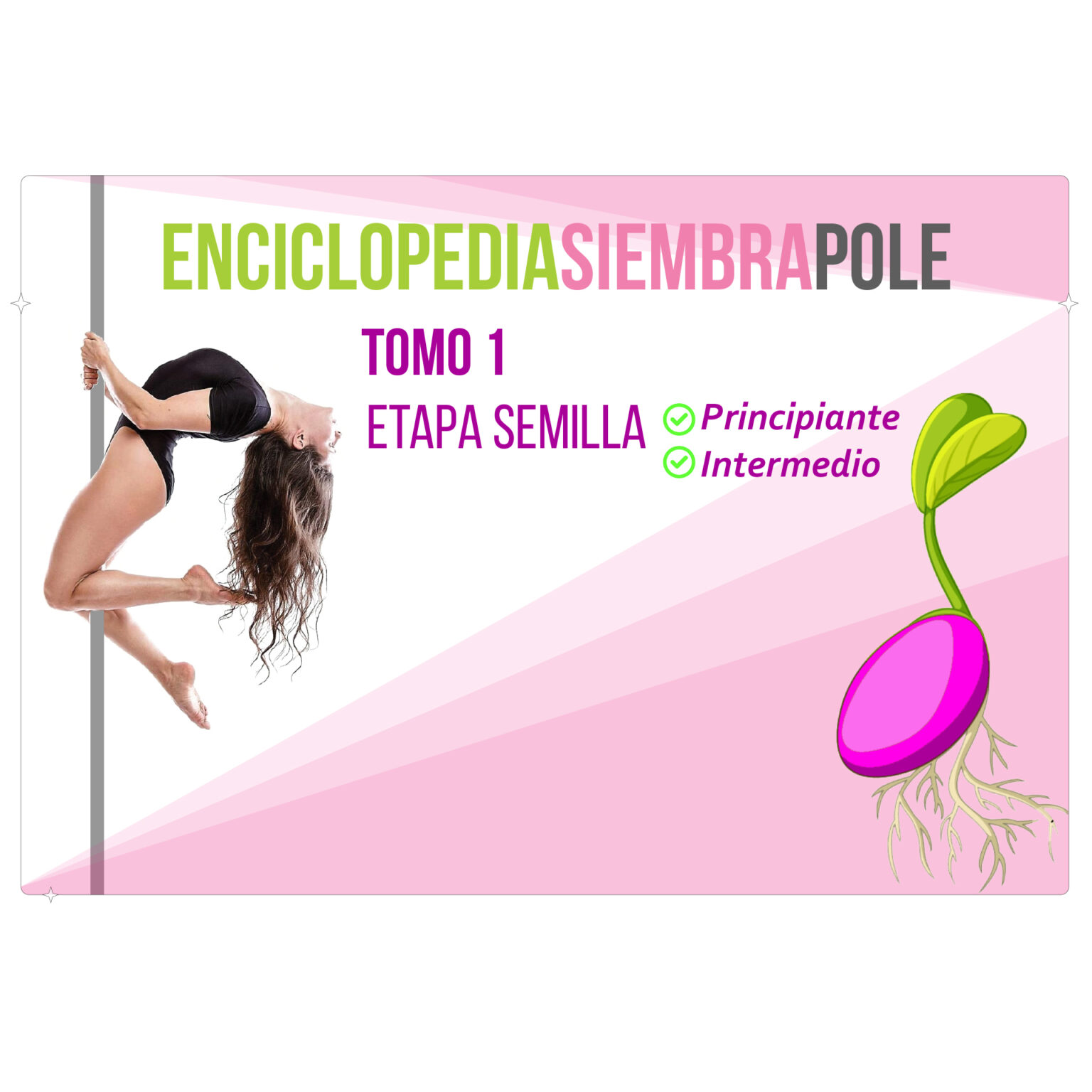 Enciclopedia Siembra Pole: Tomo 1 (Iniciación e Intermedio)