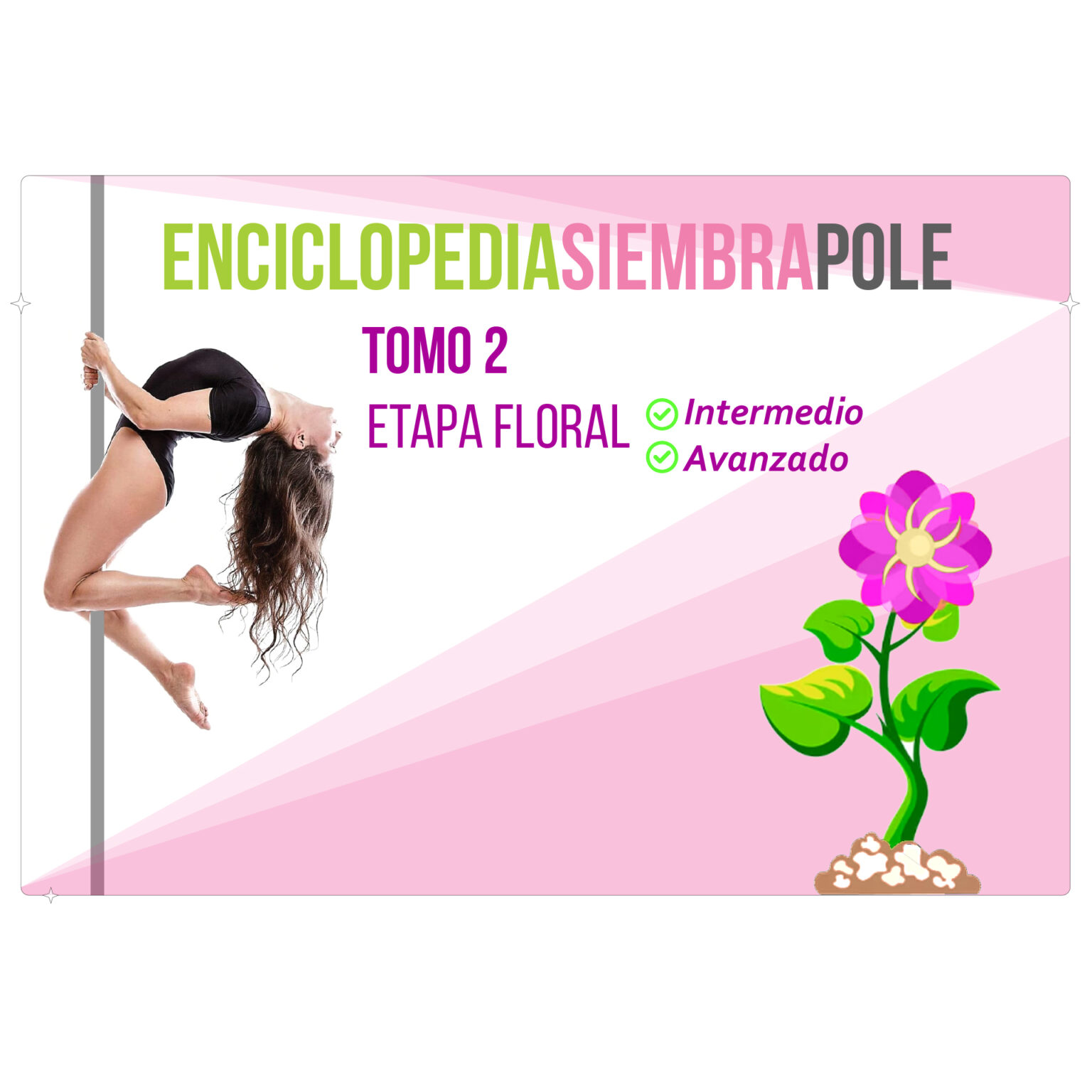 Enciclopedia Siembra Pole: Tomo 2 (Intermedio y Avanzado)